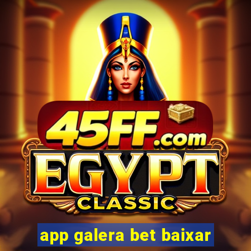 app galera bet baixar